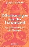 Offenbarungen aus der Traumzeit: Das spirituelle Wissen der Aborigines by 