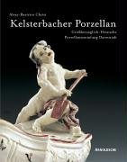 Download Kelsterbacher Porzellan. Der Bestand der Großherzoglich-Hessischen Porzellansammlung Darmstadt Download Kelsterbacher Porzellan. Der Bestand der Großherzoglich-Hessischen Porzellansammlung Darmstadt