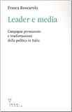 Image de Leader e media. Campagna permanente e trasformazioni della politica in Italia