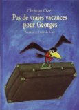 couverture de : Pas de vraies vacances pour Georges