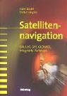 Satellitennavigation: GALILEO, GPS, GLONASS, Integrierte Verfahren by 
