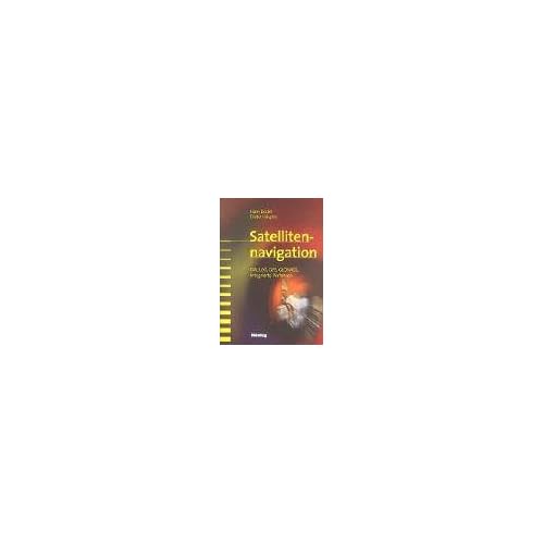 [PDF] Download Satellitennavigation: GALILEO, GPS, GLONASS, Integrierte Verfahren Kostenlos