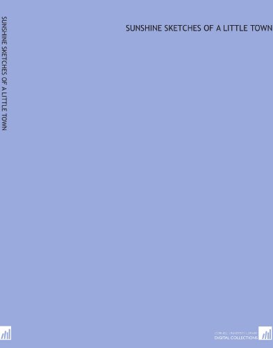 Sunshine sketches of a little town