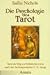 Die Psychologie des Tarot. Tarot als Weg zur Selbsterkenntnis der Archetypenlehre C. G. Jungs by 