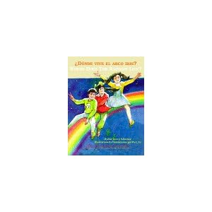 ¿Dónde vive el arco iris?/ Where Does the Rainbow Live? (Tales in Two Languages)