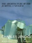 The Architecture of the Jumping Universe: A Polemic - How Complexity Science Is Changing Architecture and Culture by Charles Jencks