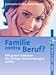 Familie contra Beruf? by 