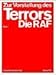 Zur Vorstellung des Terrors: Die RAF. Eine Ausstellung by