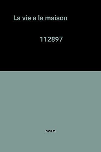 couverture de : La vie &agrave; la maison