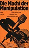 Image de Die Macht der Manipulation. Über Menschen, Medien und Meinungsmacher