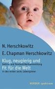 Klug, neugierig und fit für die Welt: Gehirn- und Persönlichkeitsentwicklung in den ersten sechs Lebensjahren