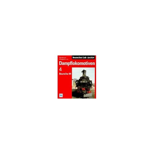 [PDF] Download Dampflokomotiven, Bd.4, Baureihe 99 Kostenlos