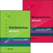 Praxishandbücher 2008 - Paket: Stahlbetonbau aktuell + Mauerwerksbau aktuell