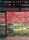 The Hidden Gardens of Kyoto