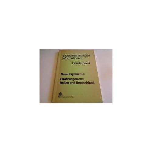 [PDF] Neue Psychiatrie - Erfahrungen aus Italien und Deutschland. Materialien zu einer Arbeitstagung vom 12. - 14. Oktober 1979 in München Sozialpsychiatrische Informationen - Sonderband KOSTENLOS DOWNLOAD