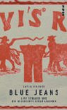 Download Blue Jeans: Levi Strauss und die Geschichte einer Legende Download Blue Jeans: Levi Strauss und die Geschichte einer Legende