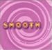 Produktbild Smooth:New Dimensions in Ambient Jung by Mutant Sound System, Rogue Unit, Labello Blanco, Nookie, Voyager (1998-08-25)