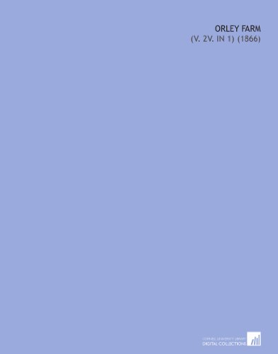 Orley Farm: (V. 2V. in 1) (1866) Orley Farm: (V. 2V. in 1) (1866)
