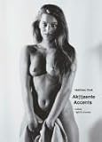 Ak(t)zente. Accents: Fine Art Nude Photography by