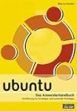 Image de Ubuntu - Das Anwenderhandbuch: Einführung für Einsteiger und wertvolle Profitipps mit DVD im Buch!