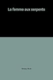 La femme aux serpents