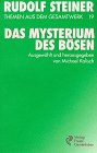 (Steiner, Rudolf): Rudolf Steiner Themen aus dem Gesamtwerk (Themen TB.), Nr.19, Das Mysterium des Bösen