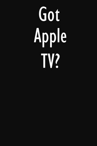Preisvergleich Produktbild Got Apple TV: Apple TV Diary Journal