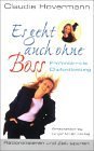 Es geht auch ohne Boss: Professionelle Chefentlastung by Claudia Hovermann (2000-01-05) by
