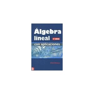 Algebra lineal con aplicaciones (4ª ed.)