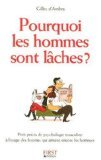 Pourquoi les hommes sont lâches?