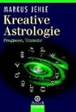 Kreative Astrologie: Prognose, Transite by 