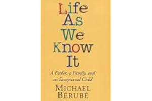 Life As We Know It: A Father, a Family, and an Exceptional Child