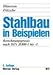 Stahlbau in Beispielen: Berechnungspraxis nach DIN 18 800. Teil 1 bis Teil 3 by