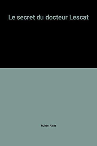 couverture de : Le secret du docteur Lescat