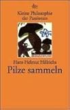 Kleine Philosophie der Passionen: Pilze sammeln by 