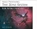 Produktbild The NewAstro Zone System for Astro Imaging : Everything you need to know for processing CCD and Digital Camera images with Photoshop CS/CS2