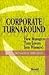 Corporate Turnaround: How Managers Turn Losers Into Winners! by 