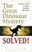 The Great Dinosaur Mystery Solved: A Biblical View of These Amazing Creatures by Ken Ham, Dan Lietha