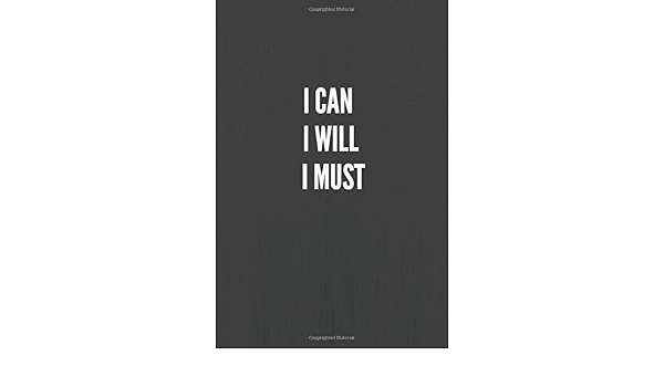Amazon Fr I Can I Will I Must Motivational Notebook Journal Diary 110 Pages Blank 6 X 9 Miltonfacts Livres
