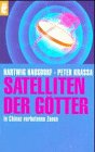 Satelliten der Götter. In Chinas verbotenen Zonen. by