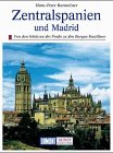 Zentralspanien - Kunst und Kultur in Avila, Segovia, Madrid, El Escorial, Toledo und Aranjuez (Kunst-Reiseführer in der Reihe DuMont-Dokumente: Kunst-Reise)