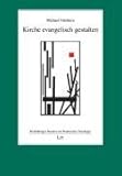 Kirche evangelisch gestalten by