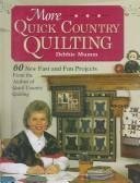 More Quick Country Quilting: 60 New Fast and Fun Projects from the Author of Quick Country Quilting livre