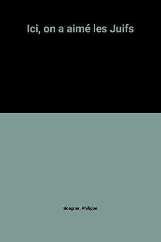 couverture de : Ici, on a aim&eacute; les juifs