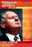 Oskar Lafontaine. Provokation und Politik. Eine Biografie by 