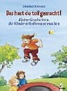 Download Das Hast Du Toll Gemacht Kleine Geschichten Die - 