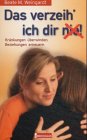 Download Das verzeih' ich Dir (nie)!: Kränkungen überwinden. Beziehungen erneuern Download Das verzeih' ich Dir (nie)!: Kränkungen überwinden. Beziehungen erneuern