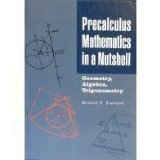 Precalculus mathematics in a nutshell: Geometry, algebra, trigonometry by George Finlay Simmons (1997-05-03)