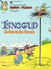 Isnogud: Gefährliche Ferien (Die Abenteuer des Kalifen Harun al Pussah, Band 3) by 