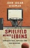 Image de Spielfeld meines Lebens: Vom Basketball, dem Stolz und dem Schreiben